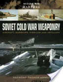 Armamentul sovietic din Războiul Rece: Avioane, nave de război și rachete - Soviet Cold War Weaponry: Aircraft, Warships and Missiles