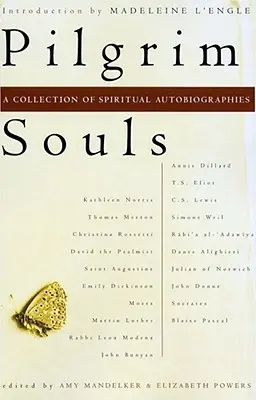 Suflete de pelerin: O colecție de autobiografii spirituale - Pilgrim Souls: A Collection of Spiritual Autobiography