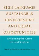 Limbajul semnelor, dezvoltarea durabilă și egalitatea de șanse: Imaginarea viitorului pentru studenții surzi - Sign Language, Sustainable Development, and Equal Opportunities: Envisioning the Future for Deaf Students