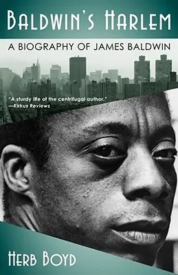 Harlemul lui Baldwin: O biografie a lui James Baldwin - Baldwin's Harlem: A Biography of James Baldwin