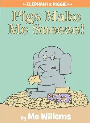 Pigs Make Me Sneeze! (o carte Elephant and Piggie) - Pigs Make Me Sneeze! (an Elephant and Piggie Book)