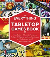 Cartea tuturor jocurilor de masă: De la Settlers of Catan la Pandemic, aflați ce jocuri să alegeți, cum să jucați și cele mai bune moduri de a câștiga! - The Everything Tabletop Games Book: From Settlers of Catan to Pandemic, Find Out Which Games to Choose, How to Play, and the Best Ways to Win!