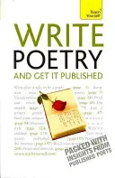 Scrie poezie și public-o - Găsește-ți subiectul, stăpânește-ți stilul și dă startul scrisului tău poetic - Write Poetry and Get it Published - Find your subject, master your style and jump-start your poetic writing