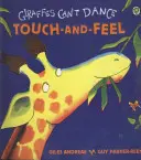 Girafele nu pot dansa Carte de tablă de atins și pipăit - Giraffes Can't Dance Touch-and-Feel Board Book