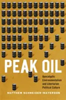 Peak Oil: Ecologismul apocaliptic și cultura politică libertariană - Peak Oil: Apocalyptic Environmentalism and Libertarian Political Culture
