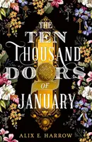 Zece mii de uși de ianuarie - Ten Thousand Doors of January