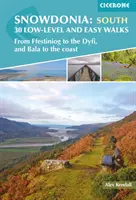 Snowdonia: 30 de drumeții ușoare și de nivel scăzut - Sud - De la Ffestiniog la Dyfi și de la Bala la coastă - Snowdonia: 30 Low-level and easy walks - South - From Ffestiniog to the Dyfi, and Bala to the coast