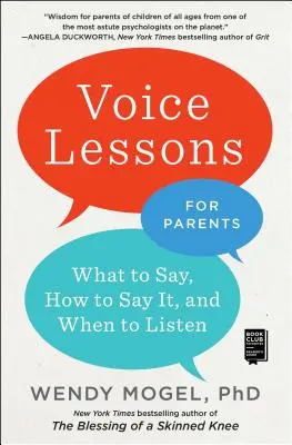 Lecții de voce pentru părinți: Ce să spui, cum să spui și când să asculți - Voice Lessons for Parents: What to Say, How to Say It, and When to Listen