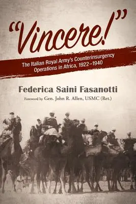 Vincere: Operațiunile de contrainsurgență ale armatei regale italiene în Africa 1922-1940 - Vincere: The Italian Royal Army's Counterinsurgency Operations in Africa 1922-1940