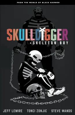 Skulldigger și Skeleton Boy: From the World of Black Hammer Volumul 1 - Skulldigger and Skeleton Boy: From the World of Black Hammer Volume 1