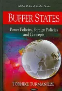 Statele tampon - politici de putere, politici externe și concepte - Buffer States - Power Policies, Foreign Policies & Concepts