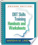Dbt Skills Training Handouts and Worksheets, Ediția a doua - Dbt Skills Training Handouts and Worksheets, Second Edition