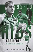 Hibs sunt aici - de la Miller la Millennium - Hibs are Here - Miller to Millennium
