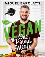 Vegan One Pound Meals - Rețete delicioase, prietenoase cu bugetul, pe bază de plante, toate pentru 1 GBP de persoană - Vegan One Pound Meals - Delicious budget-friendly plant-based recipes all for GBP1 per person