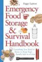 Manual de supraviețuire și depozitare a alimentelor de urgență: Tot ce trebuie să știți pentru a vă menține familia în siguranță în timpul unei crize - Emergency Food Storage & Survival Handbook: Everything You Need to Know to Keep Your Family Safe in a Crisis