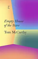 Tom McCarthy: Casa goală a privirii - Tom McCarthy: Empty House of the Stare