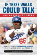 Dacă acești pereți ar putea vorbi: Los Angeles Dodgers - If These Walls Could Talk: Los Angeles Dodgers