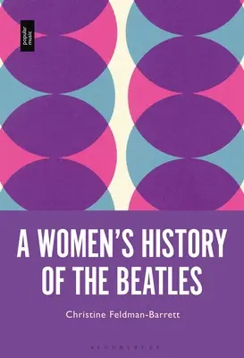 O istorie feminină a Beatles - A Women's History of the Beatles