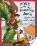 Urcă pe vrejul de fasole, Jack!: Fizica forțelor și a mișcării în basme - Move on Up That Beanstalk, Jack!: The Fairy-Tale Physics of Forces and Motion