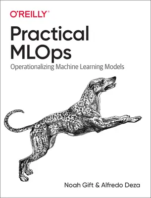 Mlops practic: Operaționalizarea modelelor de învățare automată - Practical Mlops: Operationalizing Machine Learning Models