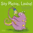 Spune te rog, Louise - Say Please, Louise