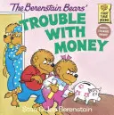 Berenstain Bears' Trouble with Money - The Berenstain Bears' Trouble with Money