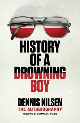 Istoria unui băiat înecat: Autobiografia - History of a Drowning Boy: The Autobiography