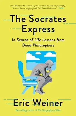 The Socrates Express: În căutare de lecții de viață de la filosofii morți - The Socrates Express: In Search of Life Lessons from Dead Philosophers