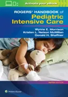 Manualul Rogers' de terapie intensivă pediatrică - Rogers' Handbook of Pediatric Intensive Care