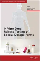 Testarea in vitro a eliberării medicamentului în forme de dozare speciale - In Vitro Drug Release Testing of Special Dosage Forms