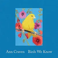 Ann Craven: Păsări pe care le cunoaștem - Ann Craven: Birds We Know