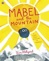 Mabel și muntele - o poveste despre cum să crezi în tine - Mabel and the Mountain - a story about believing in yourself