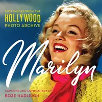 Marilyn: Imagini pierdute din arhiva foto de la Hollywood - Marilyn: Lost Images from the Hollywood Photo Archive