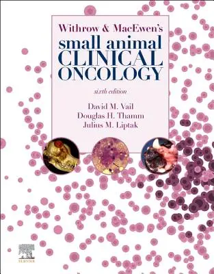 Oncologia clinică pentru animale mici a lui Withrow și Macewen - Withrow and Macewen's Small Animal Clinical Oncology