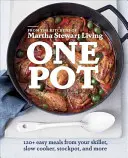 One Pot: 120+ Easy Meals from Your Skillet, Slow Cooker, Stockpot, and More: O carte de bucate - One Pot: 120+ Easy Meals from Your Skillet, Slow Cooker, Stockpot, and More: A Cookbook