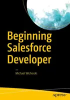 Dezvoltator Salesforce începător - Beginning Salesforce Developer