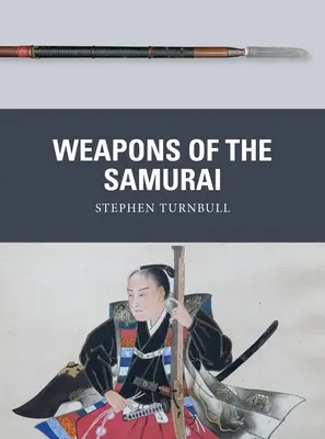 Armele samurailor - Weapons of the Samurai