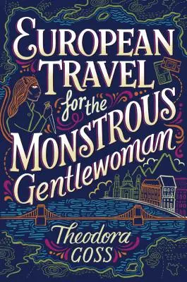 Călătorii în Europa pentru gentlemani monstruoși, 2 - European Travel for the Monstrous Gentlewoman, 2