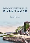 Descoperirea râului Tamar - Discovering the River Tamar