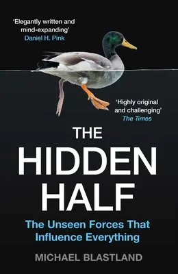 Jumătatea ascunsă: Forțele nevăzute care influențează totul - The Hidden Half: The Unseen Forces That Influence Everything