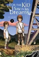Pentru puștiul pe care l-am văzut în visele mele, Vol. 2 - For the Kid I Saw in My Dreams, Vol. 2