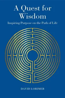 O căutare a înțelepciunii: Inspirând scopul pe calea vieții - A Quest for Wisdom: Inspiring Purpose on the Path of Life