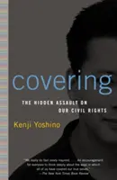 Covering: Asaltul ascuns asupra drepturilor noastre civile - Covering: The Hidden Assault on Our Civil Rights