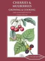 Cireșe și mure: Creștere și gătit - Cherries and Mulberries: Growing and Cooking