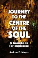 Călătorie spre centrul sufletului - Journey to the Centre of the Soul