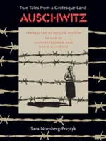 Auschwitz: Povești adevărate dintr-un ținut grotesc - Auschwitz: True Tales from a Grotesque Land