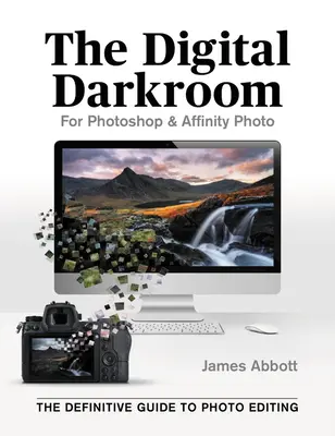 Camera obscură digitală: Ghidul definitoriu pentru editarea fotografiilor - The Digital Darkroom: The Definitive Guide to Photo Editing