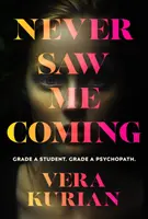 Never Saw Me Coming - Thrillerul psihologic captivant despre ce înseamnă cu adevărat să fii un psihopat - Never Saw Me Coming - The gripping psychological thriller about what it really means to be a psychopath