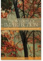Înțelepciunea imperfecțiunii: Provocarea individualizării în viața budistă - The Wisdom of Imperfection: The Challenge of Individuation in Buddhist Life