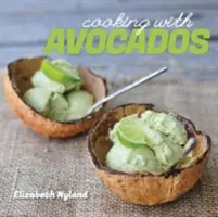 Gătit cu avocado: Rețete delicioase fără gluten pentru fiecare masă - Cooking with Avocados: Delicious Gluten-Free Recipes for Every Meal